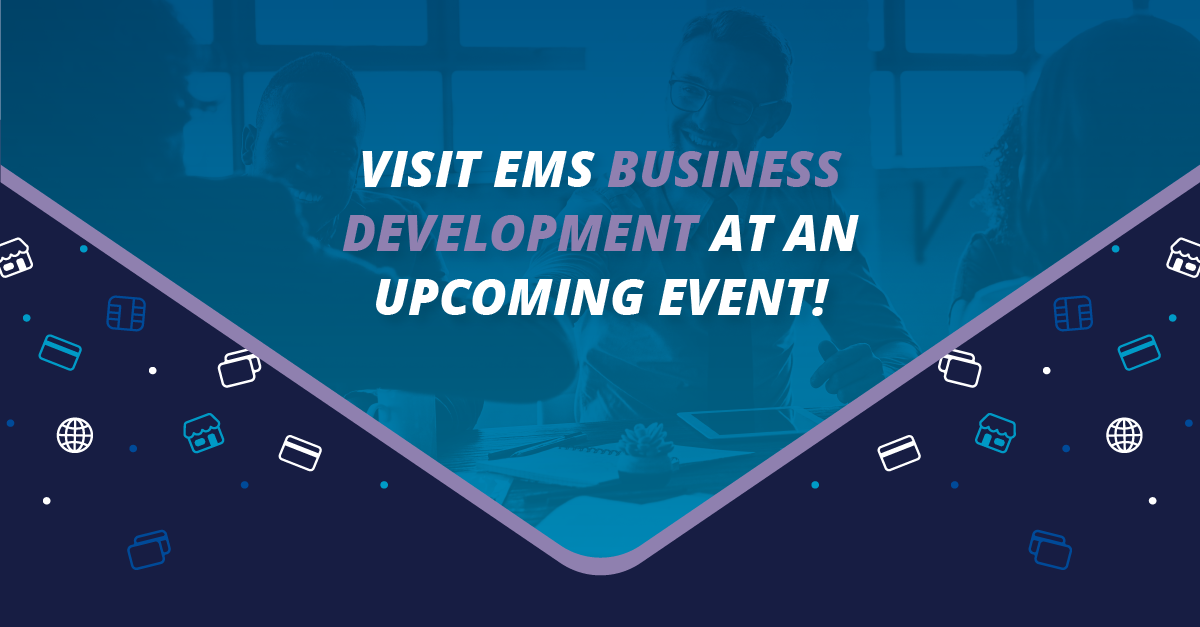 Visit EMS Business Development at an upcoming event