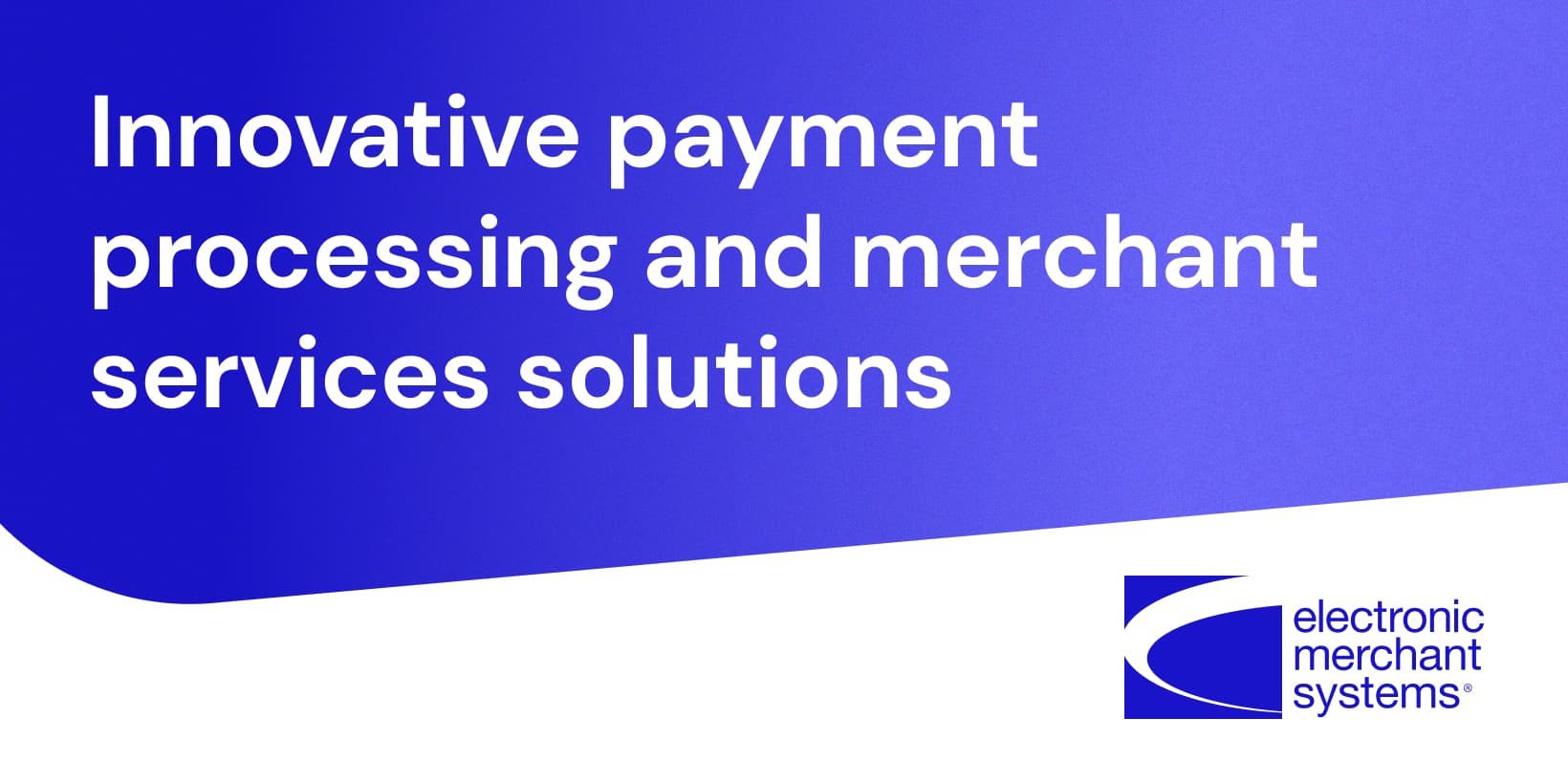 Electronic Merchant Systems: Payment Processing & POS Solutions